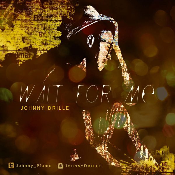 Wait For Me – Johnny Drille