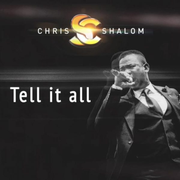 Tell it All – Chris Shalom