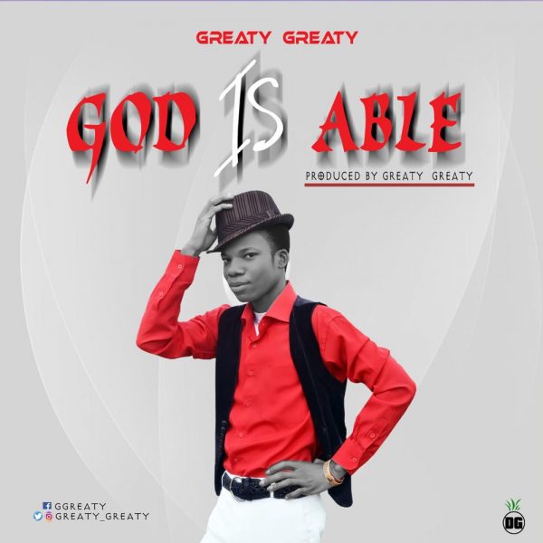 God is Able – Greaty Greaty