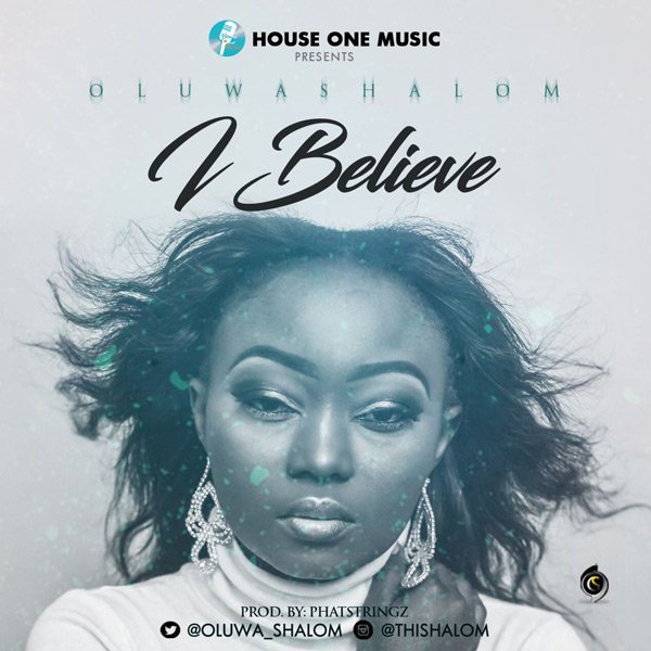I believe – Oluwashalom
