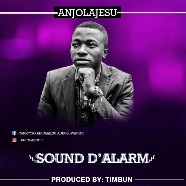 Sound D’Alarm – Anjolajesu