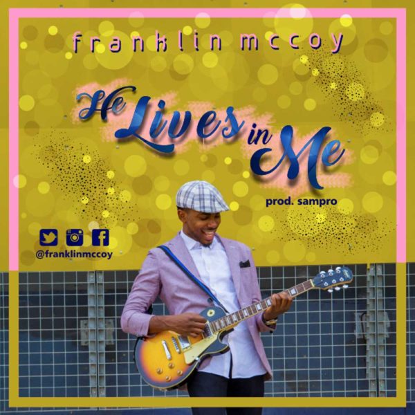 He live in Me – Franklin McCoy