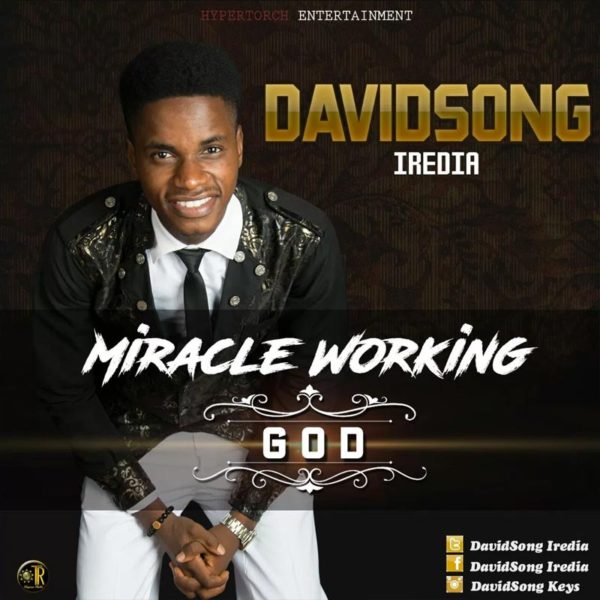 Miracle Working God – DavidSong Iredia