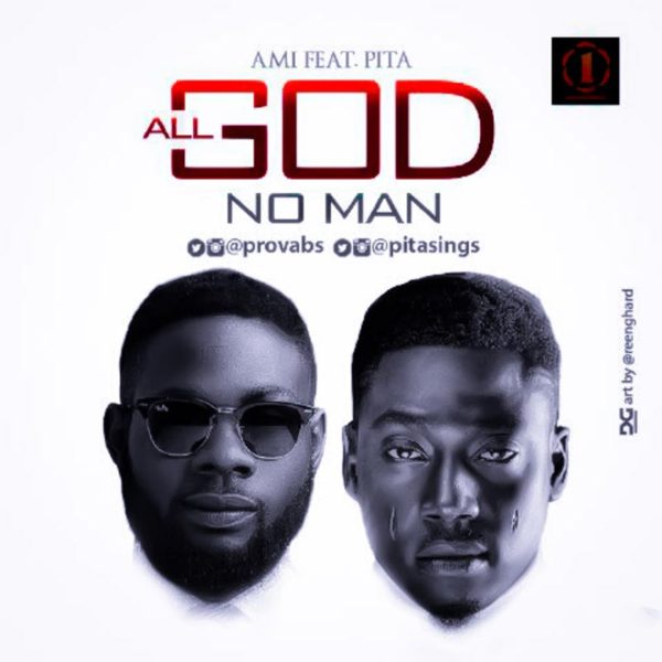 All God No Man – Ami ft. Pita