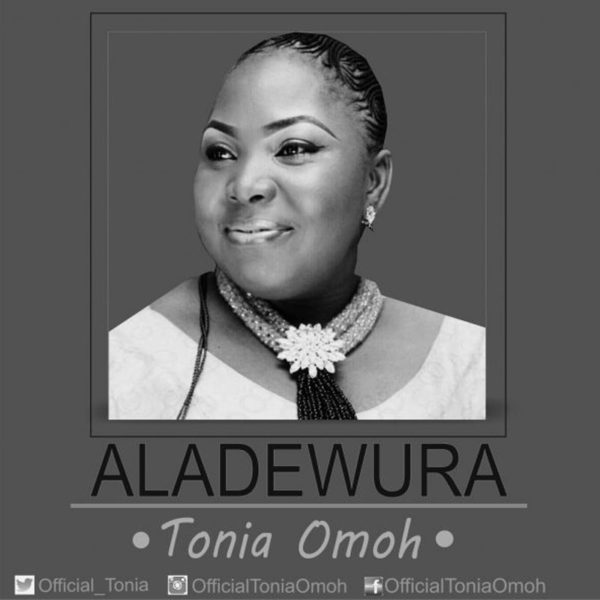 Aladewura – Tonia Omoh