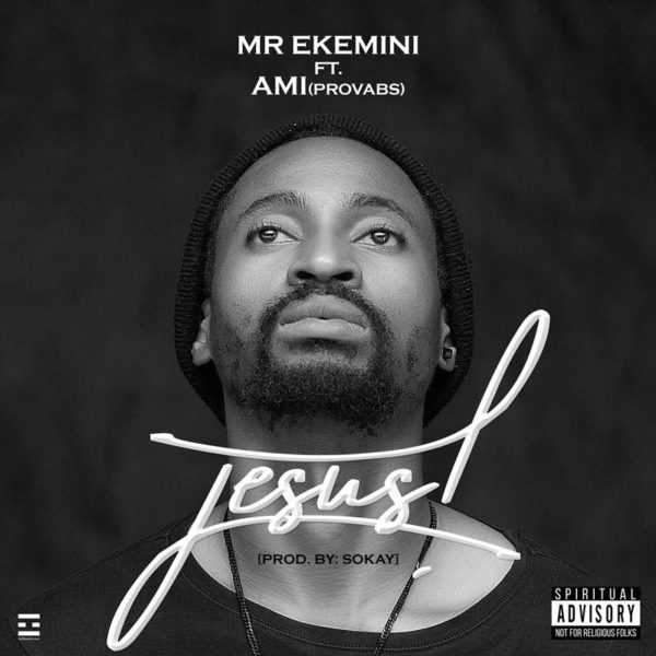 Jesus – Mr Ekemini ft. Ami
