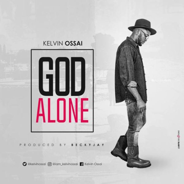 God Alone – Kelvin Ossai