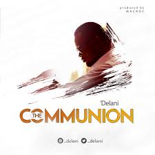 The Communion – ‘Delani
