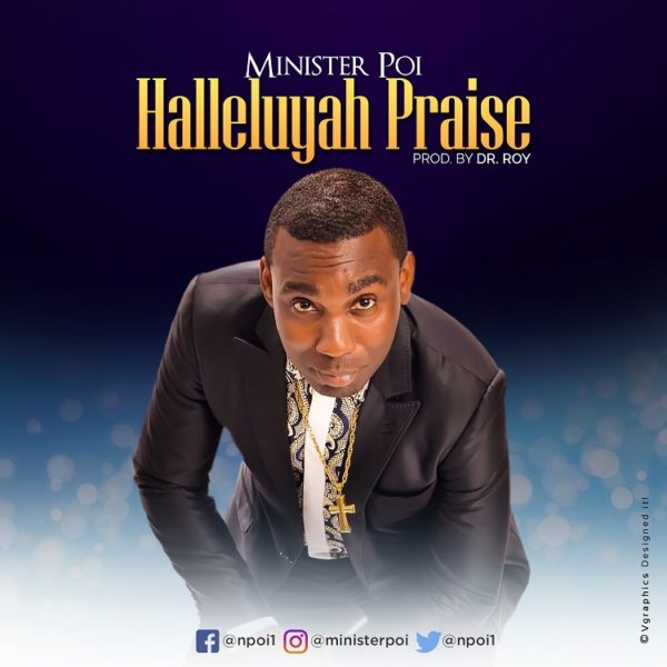 Hallelujah Praise – Minister Poi