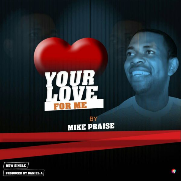 Your Love for Me – Mike Praise
