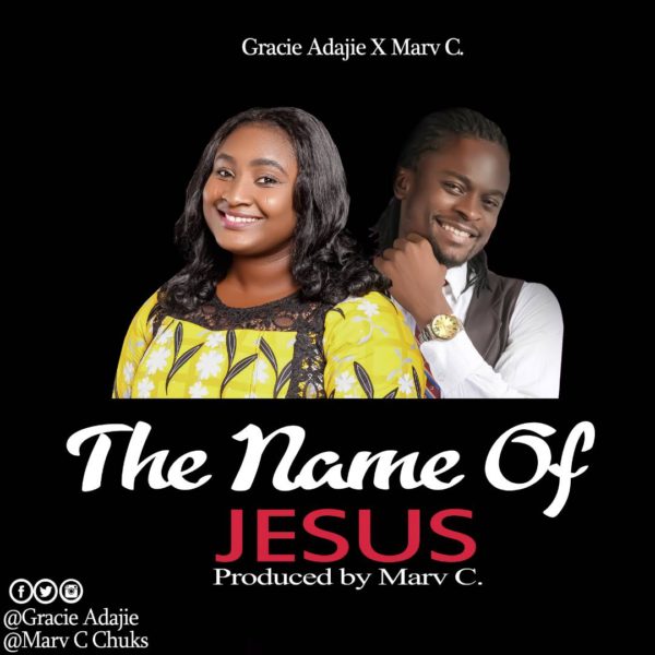 The Name of Jesus – Gracie Adajie ft. Marv C