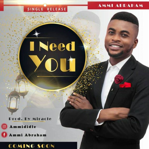 I need You – Ammi Abraham