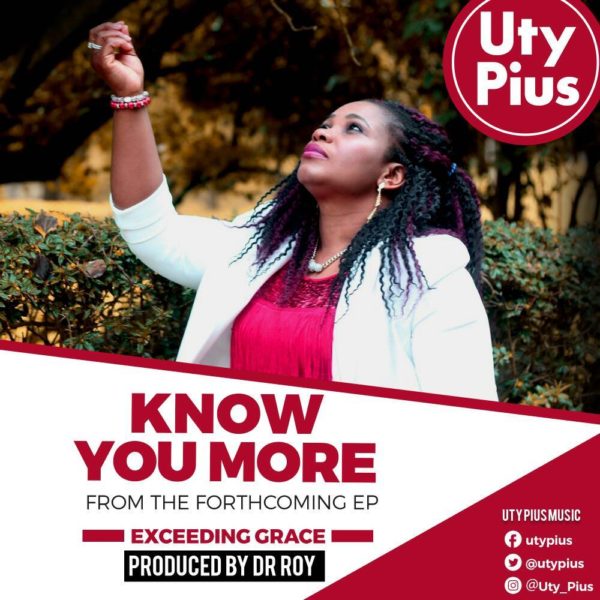 Know You more – Uty Pius
