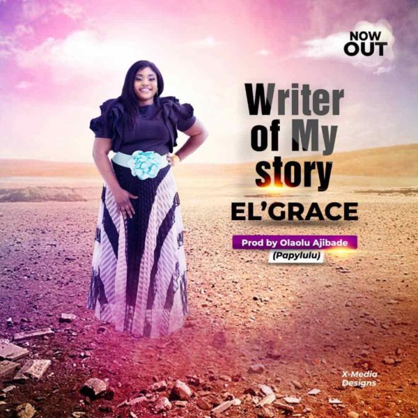 Writer of my story – El’Grace
