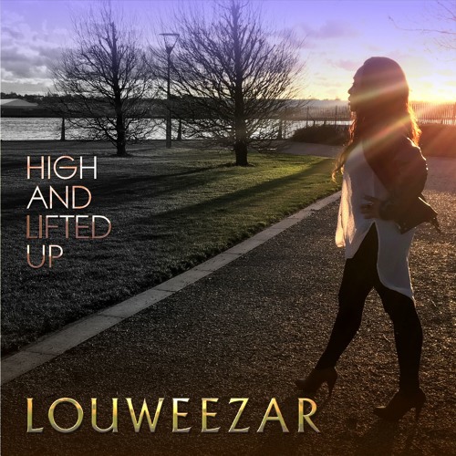 High and lifted up – Louweezar