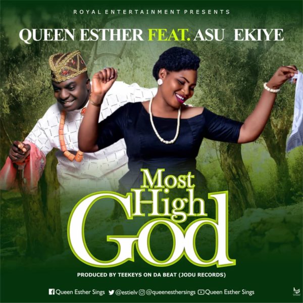 Most High God – Queen Esther Ft. Asu Ekiye