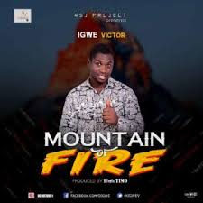 Mountain of Fire – Igwe Victor