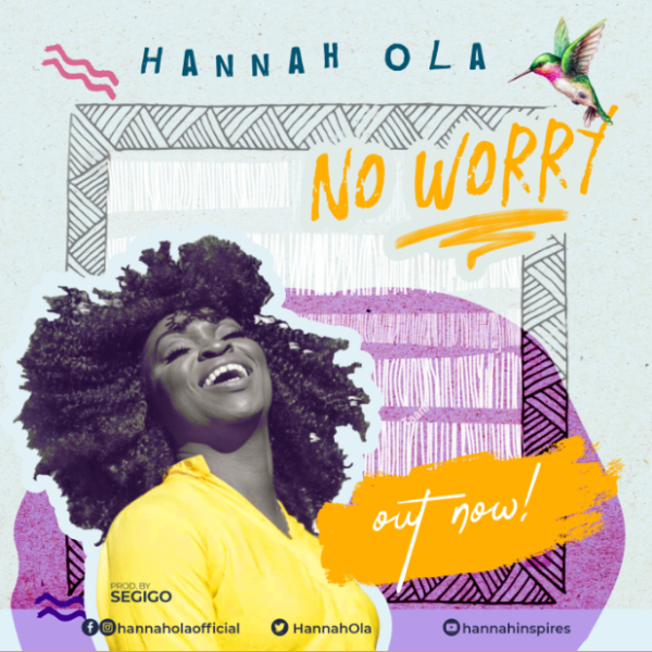 No worry – Hannah Ola