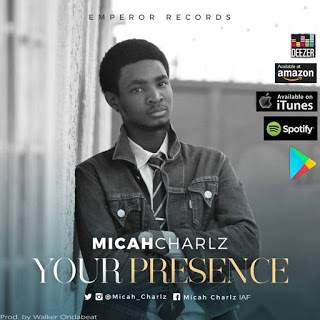 Your presence – Micah Charlz