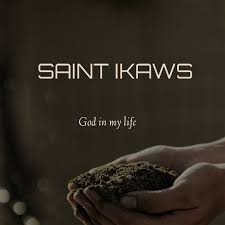 God in my life – Saint Ikaws