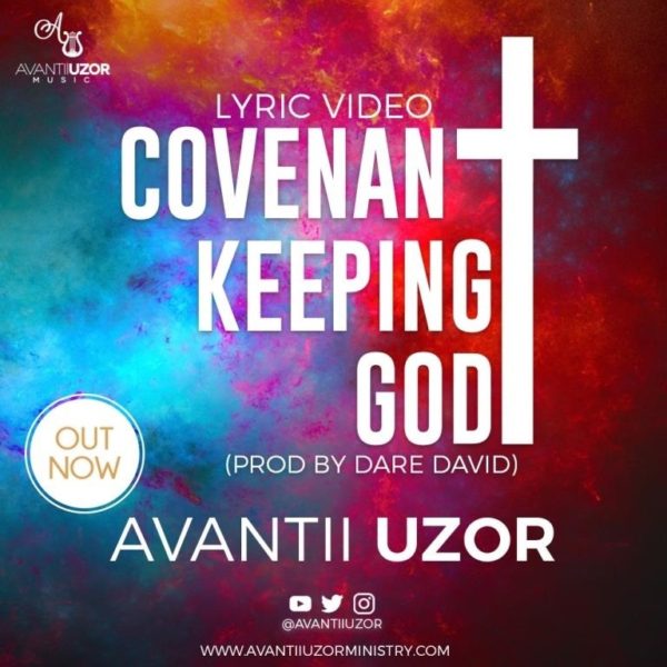 Covenant keeping God – Avantii Uzor