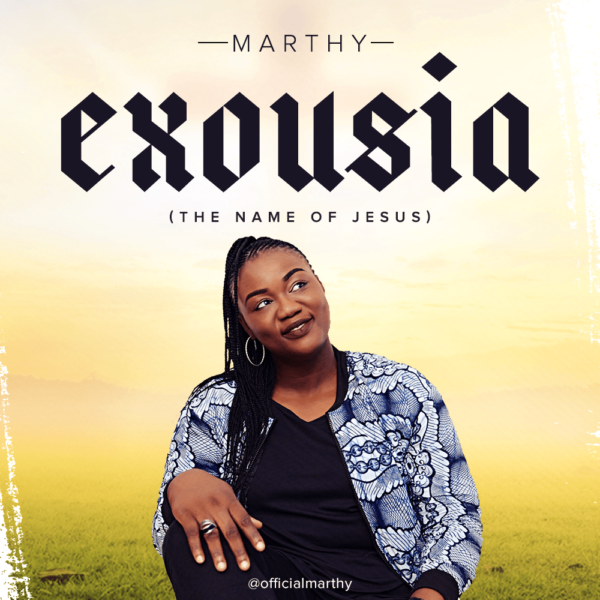 Exousia – Marthy