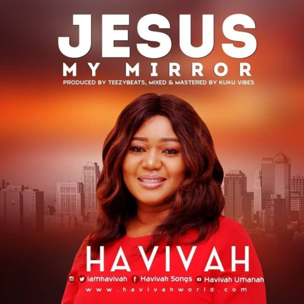 Jesus my mirror – Havivah