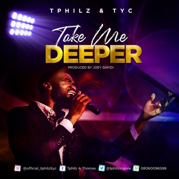Take me deeper – T-Philz Ft. TYC