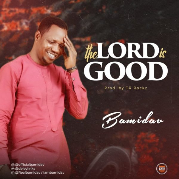 The Lord is good – Bamidav