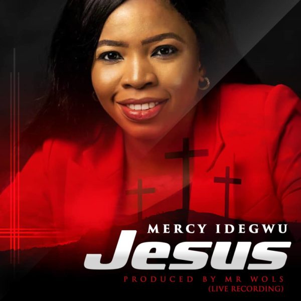 Jesus – Mercy Idegwu
