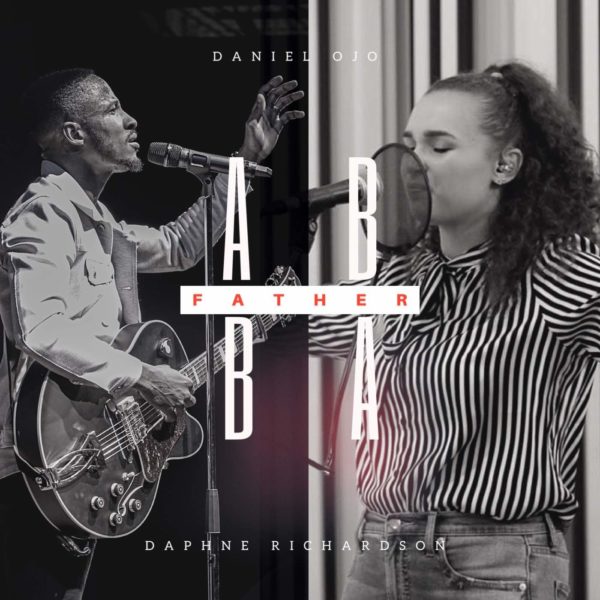 Abba Father – Daniel Ojo ft. Daphne Richardson