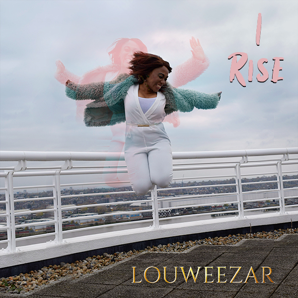 I Rise – Louweezar
