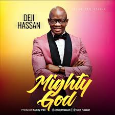 Mighty God – Deji Hassan