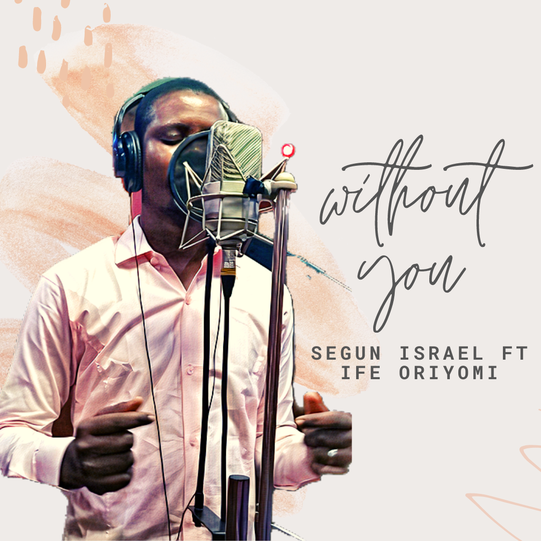 Without You Lyrics by Segun Israel