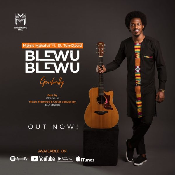 Blewu Blewu – Morris Makafui Ft. St. TomDavid