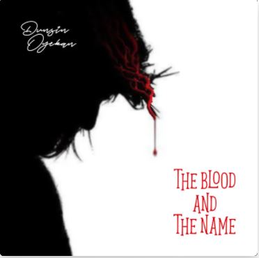 The Blood and The Name – Dunsin Oyekan