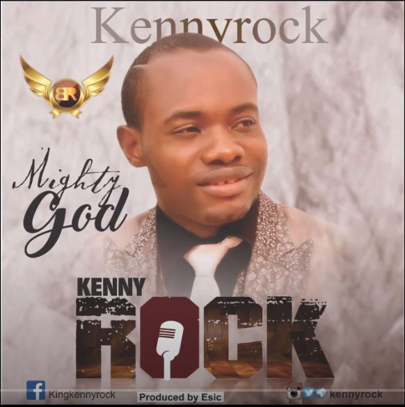Mighty God – Kenny Rock