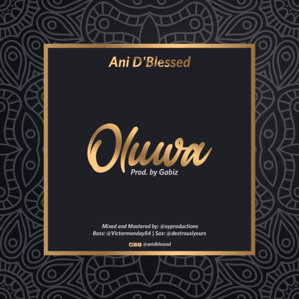 Oluwa – Ani D’Blessed