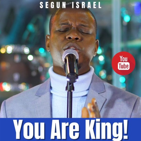 You are king – Segun Israel
