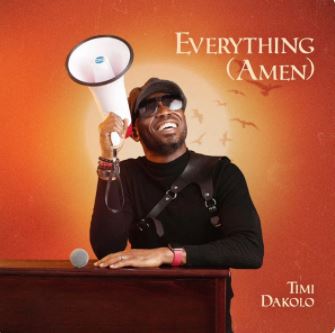 Everything Amen – Timi Dakolo