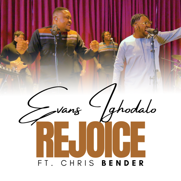 Rejoice – Evans Ighodalo Ft. Chris Bender
