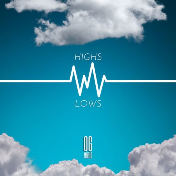 Highs and lows – OGmusic Ft. Sammuel
