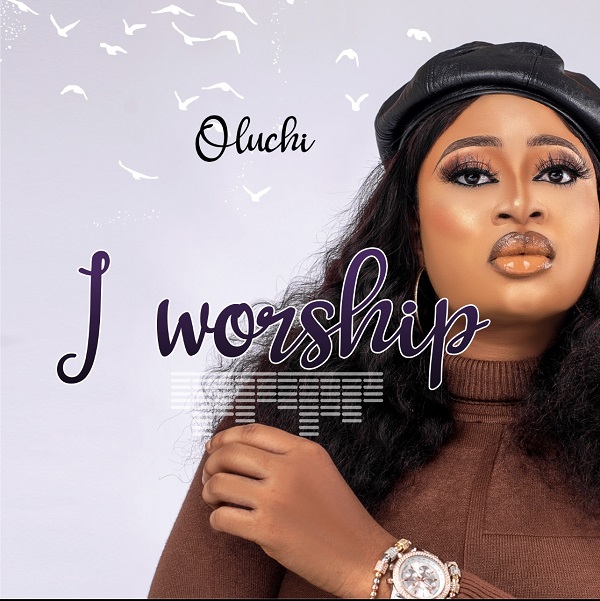 I worship – Oluchi