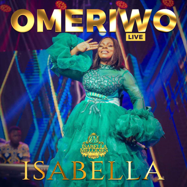 Omeriwo (Live) – Isabella Melodies