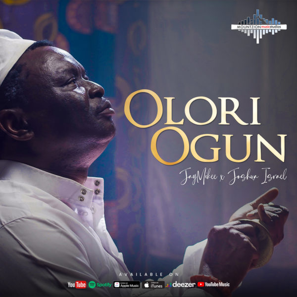 Olorun Ogun – JayMikee & Joshua Israel