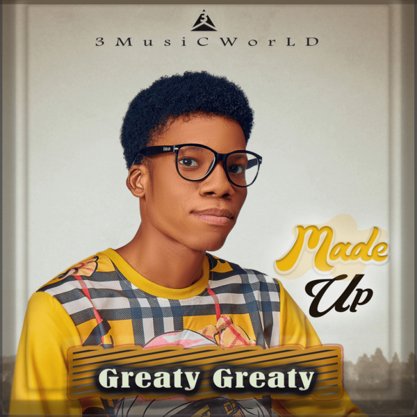 Made up – Greaty Greaty