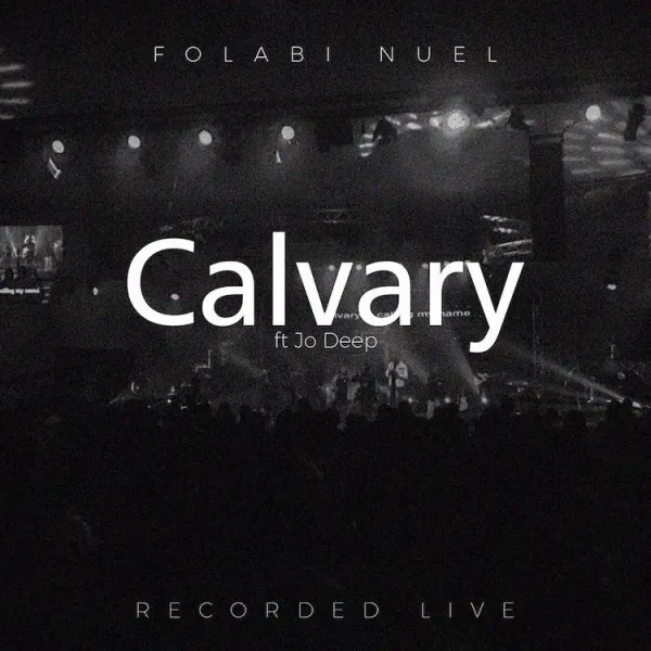 Calvary – Folabi Nuel Ft. Jo Deep