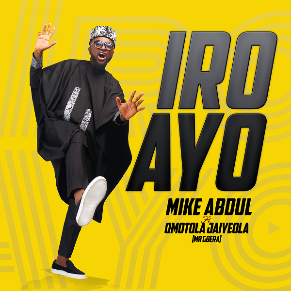 Iro Ayo – MIke Abdul Ft. Omotola Jaiyeola