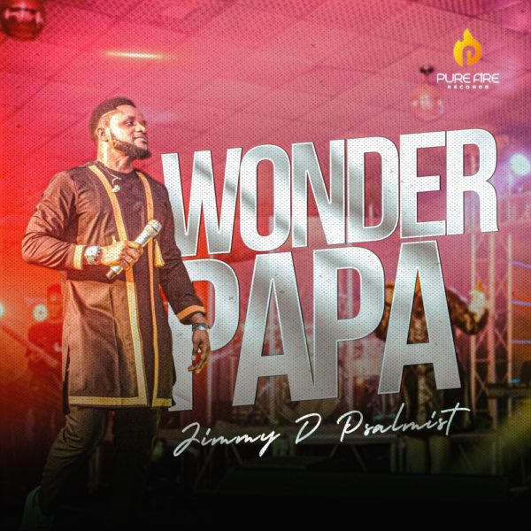 Wonder Papa – Jimmy D Psalmist