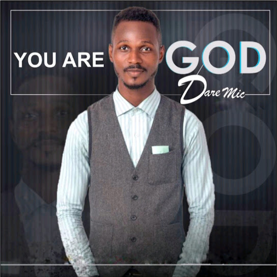 You are God – Dare mic